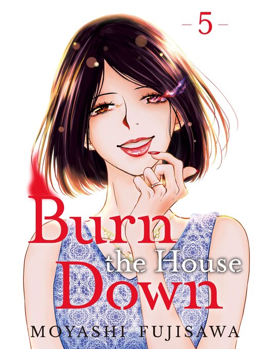 Title details for Burn the House Down, Volume 5 by Moyashi Fujisawa - Available